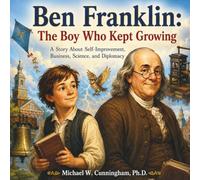 Ben Franklin: The Boy Who Kept Growing