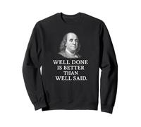 Ben Franklin « Well Done » Wisdom Citation Classique Sweatshirt
