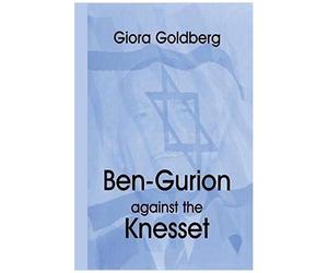 Ben-Gurion Against The Knesset