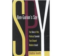 Ben-Gurion's Spy Shabtai Teveth (Auteur)