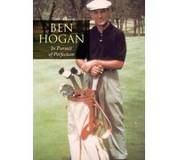Ben Hogan: In Pursuit of Perfection