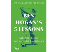 Ben Hogan's 5 Lessons - Das Standardwerk für Golfer