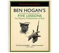 Ben Hogan's Five Lessons: The Modern Fundamentals Of Golf