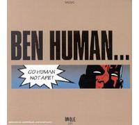 Ben Human - Go Human Not Ape