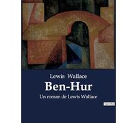 Ben-Hur: Un roman de Lewis Wallace