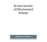 Ben Jonson's Conversations With William Drummond Of Hawthornden