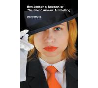 Ben Jonson's Epicene, Or The Silent Woman