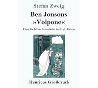 Ben Jonsons »Volpone« (Großdruck): Eine lieblose Komödie in drei Akten