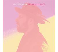 Ben Kunder Better Human (Vinyl)