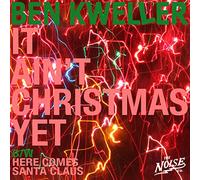 Ben Kweller - It Ain't Christmas/Here Comes Santa Clause