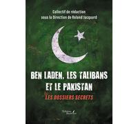 Ben Laden, les Talibans et le Pakistan - Les dossiers secrets - Rédaction Direction de Roland Jacquard - Baudelaire - broché - Essai
