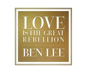 BEN LEE - Love is The Rebellion