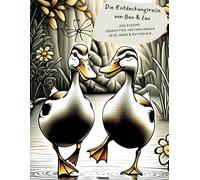 Ben & Leo - Découvre le monde des canards coureurs ! Apprends l’allemand en lisant et en coloriant !: Ben & Leo - Découvre le monde des canards coureurs ! Un livre interactif à lire et à colorier