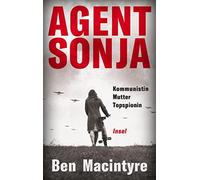 Ben Macintyre K Agent Sonja: Kommunistin, Mutter, Topspionin Vom ungla (Relié)
