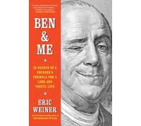 Ben & Me: In Search of a Founder's Formula for a Long and Useful Life