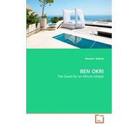 Ben Okri: The Quest For An African Utopia