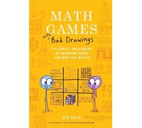 Ben Orlin – Math Games with Bad Drawings – 75 1/4 Simple, Challenging, Go-Anywhere Games