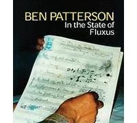 Ben Patterson: In The State Of Fluxus