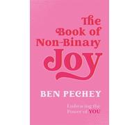 Ben Pechey The Book of Non-Binary Joy (Poche)