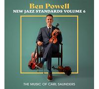 Ben Powell - New Jazz Standards Volume 6: The Music of Carl Saunders