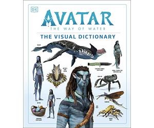 Ben Procter - Avatar The Way of Water The Visual Dictionary - Hardback - G245z