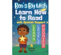 Ben’s Big Wish: Phonics Reading Book for Kindergarten and 1st Grade | Level 2 Story with CVC Words, Digraphs, Blends, and Spanish Vocabulary Support