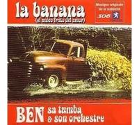 Ben Sa Tumba Et Son Orchestre - La Banana (El Unico Fruto Del Amor)