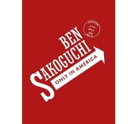 Ben Sakoguchi: Only in America