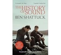 Ben Shattuck The History of Sound (Poche)