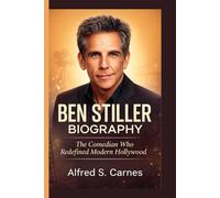 BEN STILLER BIOGRAPHY: The Comedian Who Redefined Modern Hollywood