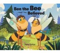 Ben The Bee Believed Paperback Book By Barlow,Patty,