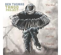 Ben Thomas Tango Project - The Hat with the Grin and the Chuckle
