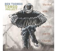 Ben Thomas Tango Project - The Hat With The Grin And The Chuckle [Compact Discs]