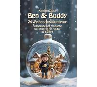 Ben und Buddy - 24 Weihnachtsabenteuer: Spannende und magische Geschichten für Kinder ab 6 Jahre: Untertitel Ein Adventskalender voller Detektivspaß, ... für Kinder von 6-10 Jahren