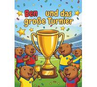 Ben und das große Turnier: Ausmalbuch mit Geschichte für Kinder ab 4 Jahren