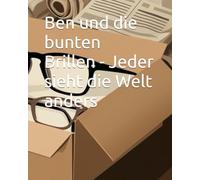 Ben und die bunten Brillen - Jeder sieht die Welt anders