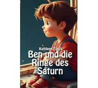 Ben und die Ringe des Saturn: Das personalisierte Erstlesebuch & Vorlesebuch für Kinder von 6-10 Jahren mit Ausmalbildern