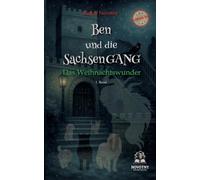 Ben und die SachsenGANG - Das Weihnachtswunder: Das stärkende Kinderbuch für Tierfreunde. Eine berührende Geschichte über Freundschaft, Mut und Zusammenhalt.