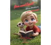 Ben und Emil (Band 2) - Kleine Abenteuer, große Freunde: Eine herzerwärmende Geschichte über Abenteuer, Freundschaft und Geborgenheit: Vorlesebuch ab ... Jungen und seinem Kuscheltier Erdmännchen