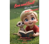 Ben und Emil (Band 2) - Kleine Abenteuer, große Freunde: Eine herzerwärmende Geschichte über Abenteuer, Freundschaft und Geborgenheit: Vorlesebuch ab ... Jungen und seinem Kuscheltier Erdmännchen
