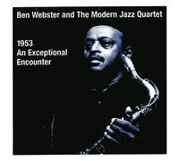 Ben Webster & The Modern Jazz Quartet - an Exceptional Encounter, 1953 [Import]