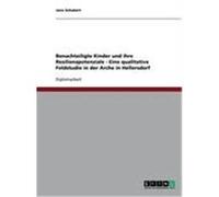Benachteiligte Kinder und ihre Resilienzpotenziale - Eine qualitative Feldstudie in der Arche in Hellersdorf Schubert, Jana (Auteur)
