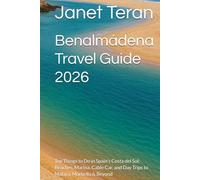 Benalmádena Travel Guide 2026: Top Things to Do in Spain’s Costa del Sol: Beaches, Marina, Cable Car, and Day Trips to Málaga, Marbella & Beyond