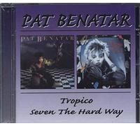 Benatar, Pat - Tropico/Seven the Hard Wa