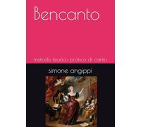 Bencanto: metodo teorico pratico di canto