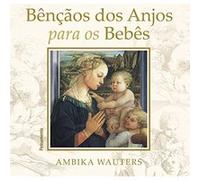 Bençãos Dos Anjos Para Os Bebés Ambika Wauters (Auteur)