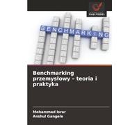 Benchmarking przemysłowy - teoria i praktyka