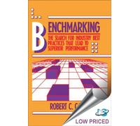 Benchmarking: The Search for Industry Best Practices that Lead to Superior Performance