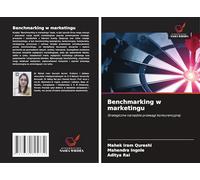 Benchmarking w marketingu: Strategiczne narzędzie przewagi konkurencyjnej