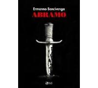 Bencivenga, E: Abramo. Tragedia In Tre Atti